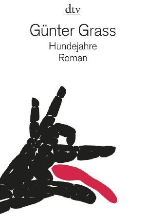 [Danziger Trilogie 03] • Hundejahre